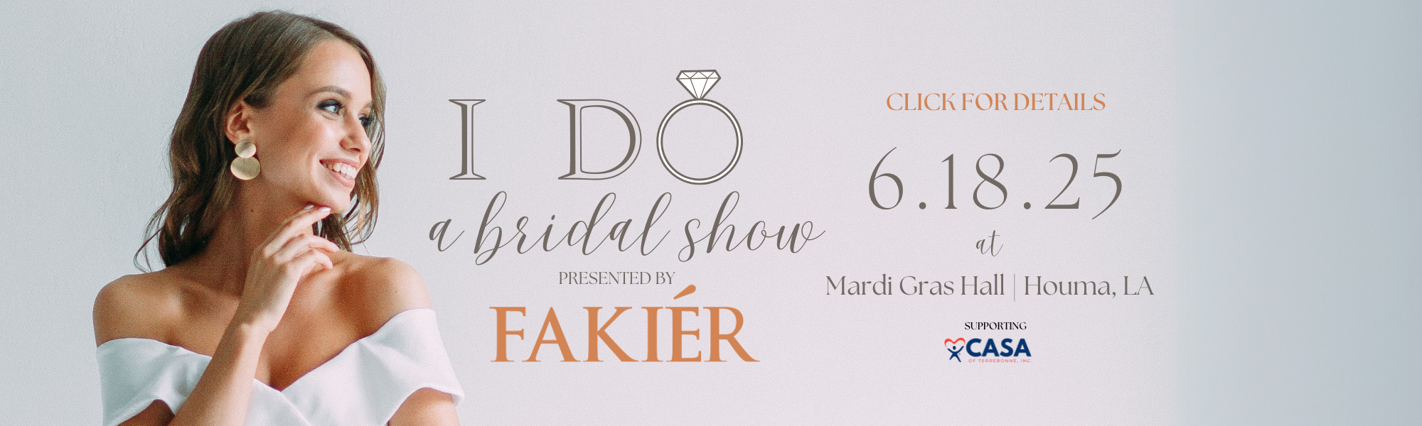 I Do, A Bridal Show presented by Fakier Jewelers | Houma, LA June 18, 2025 | Supporting CASA of Terrebonne